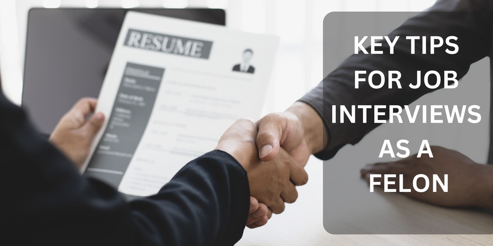 Key Tips for Job Interviews as a Felon