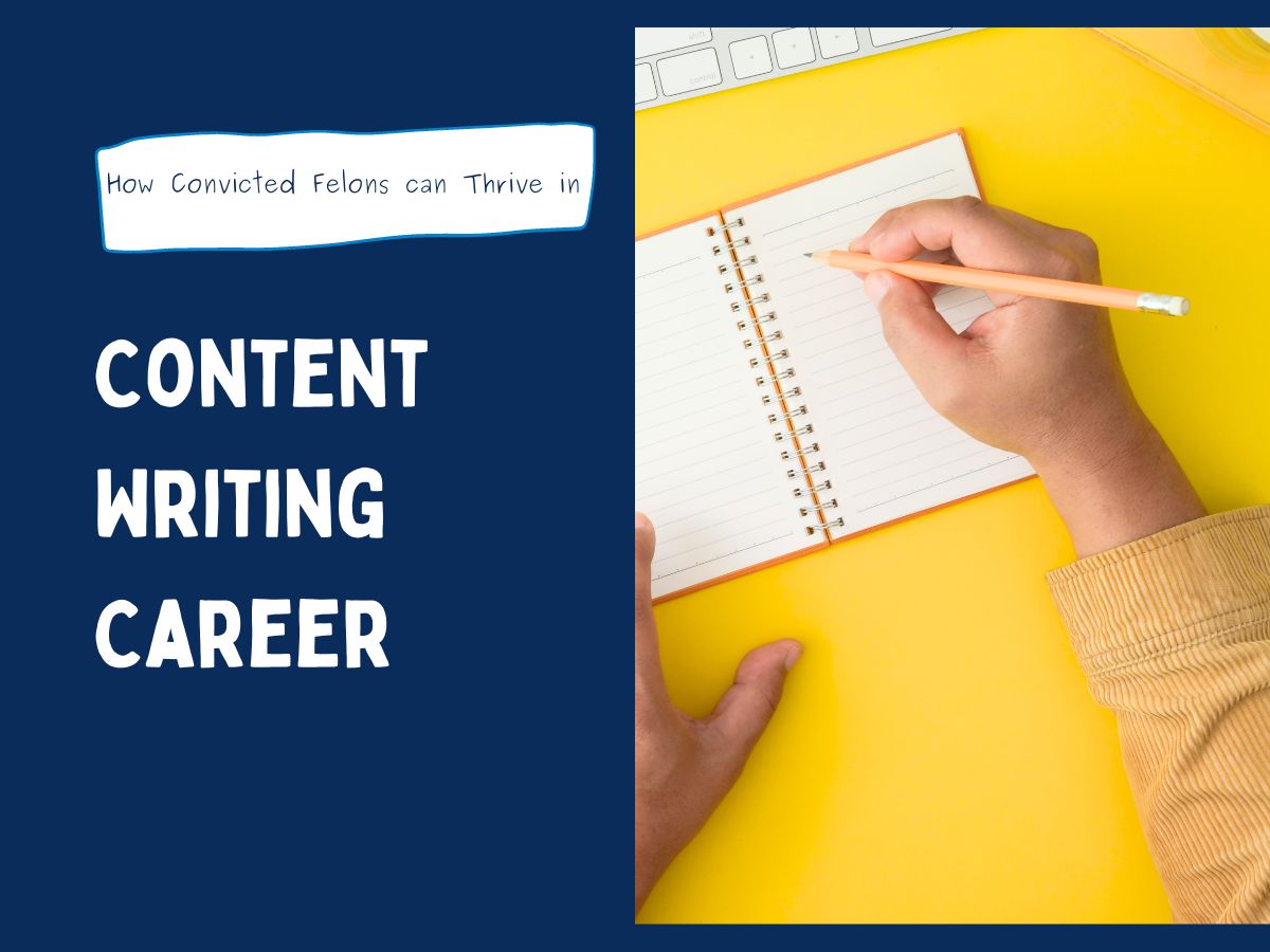 Read more about the article How Convicted Felons Can Thrive in Content Writing Career